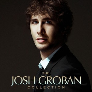 The Josh Groban Collection