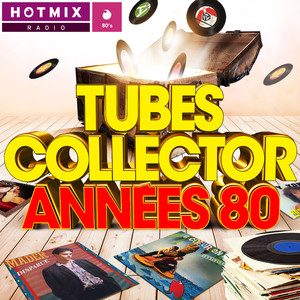 Tubes Collector Années 80