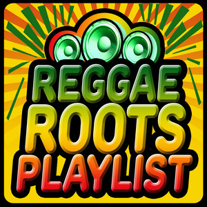 Reggae Roots Playlist