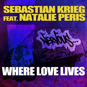 Where Love Lives Feat. Natalie Pe