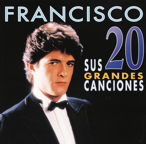 Francisco / Sus 20 Grandes Cancio