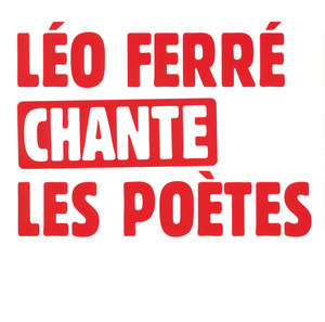 Leo Ferre Chante Les Poetes