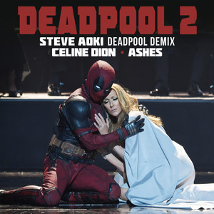 Ashes (Steve Aoki Deadpool Demix)