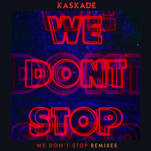 We Don't Stop - Remixes