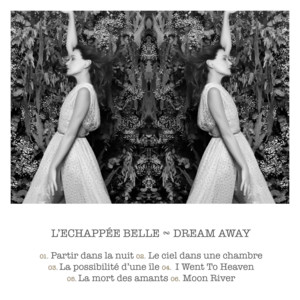 Léchappée belle  Dream Away