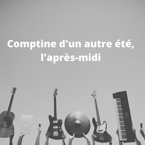 Comptine d'un autre été, l'après-