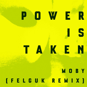 Power Is Taken (Felguk Remix)