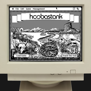 Hoobastank for the Oregon Trail G