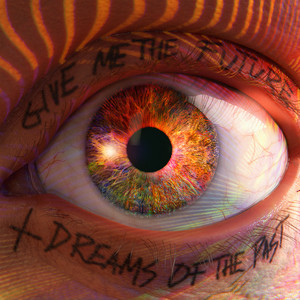 Give Me The Future + Dreams Of Th