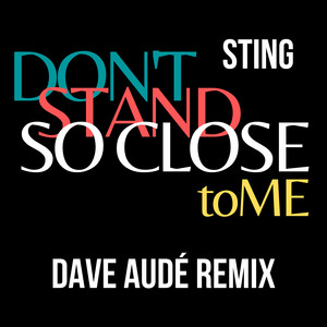 Don't Stand So Close To Me (Dave 