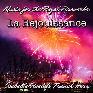 Music for the Royal Fireworks: La