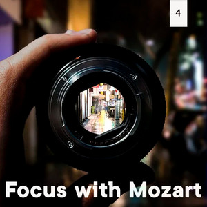 Focus with Mozart, Vol. 4