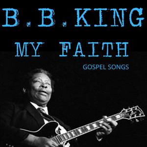 My Faith - Gospel Songs