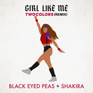 GIRL LIKE ME (twocolors Remix)