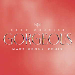 Good Morning Gorgeous (Mastiksoul