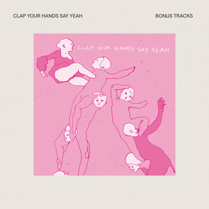 Clap Your Hands Say Yeah (Bonus T