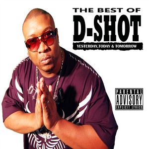 The Best Of D-Shot: Yesterday, To