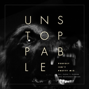 Unstoppable (Perfect Isn't Pretty