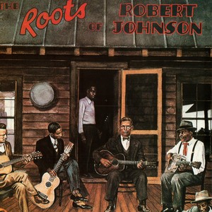 The Roots Of Robert Johnson