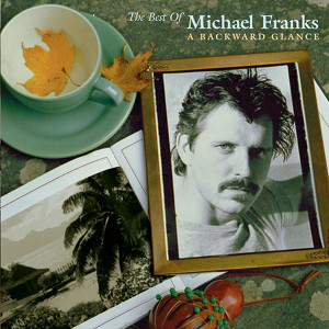 The Best Of Michael Franks: A Bac