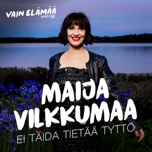 Ei taida tietää tyttö (Vain elämä