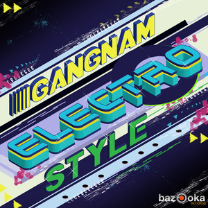 Gangnam Electro Style