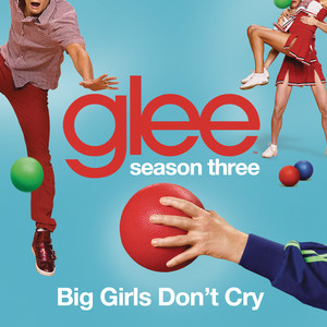 Big Girls Don't Cry (glee Cast Ve