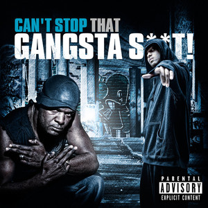 Can't Stop That Gangsta S**t!