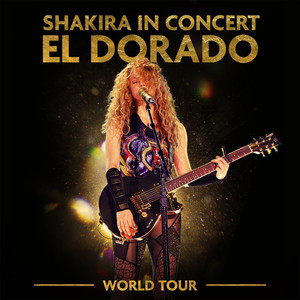 Shakira In Concert: El Dorado Wor