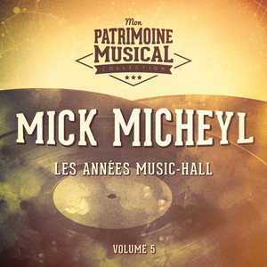 Les années music-hall : Mick Mich