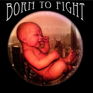 Born To Fight