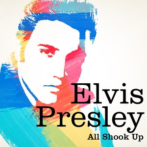 Elvis Presley : All Shook Up