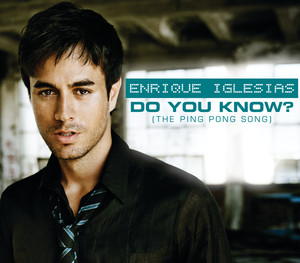 Do You Know? (the Ping Pong Song)