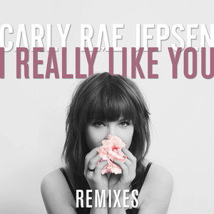 I Really Like You (Remixes)