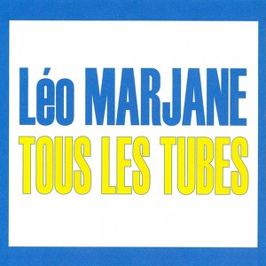 Tous Les Tubes - Léo Marjane