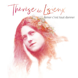 Aimer c'est tout donner - Thérèse