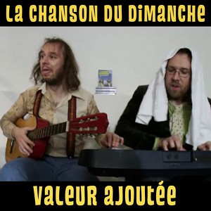 Valeur Ajoutée ( La Chanson Du Di