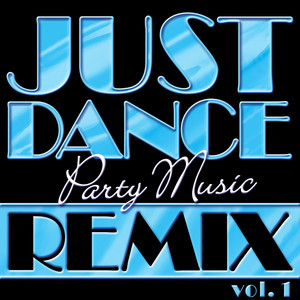 Just Dance Party Music Remix Vol.