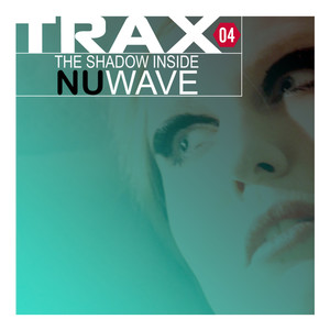 Trax 4 - The Shadow Inside Nuwave