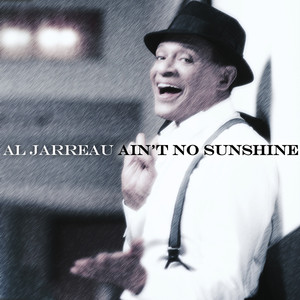 Al Jarreau - Ain't No Sunshine