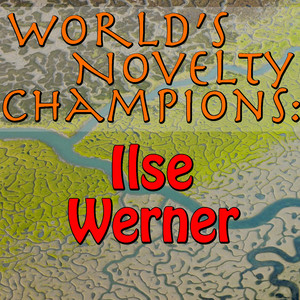 World's Novelty Champions: Ilse W