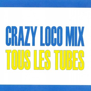 Crazy Loco Mix - Tous Les Tubes