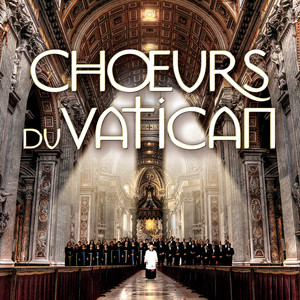 Les Choeurs Du Vatican