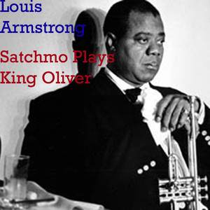 Satchmo Plays King Oliver