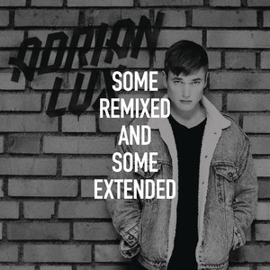 Some Remixed And Some Extended