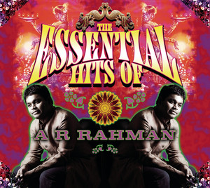 The Essential Hits Of A R Rahman