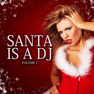 Santa Is A Dj, Vol. 2