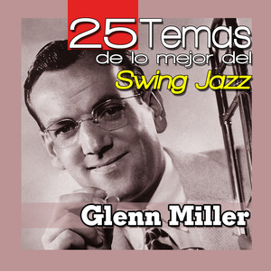 Glen Miller. 25 Temas De Lo Mejor