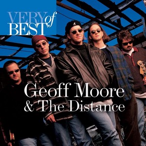 Very Best Of Geoff Moore And The 