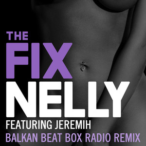 The Fix (Balkan Beat Box Remix)